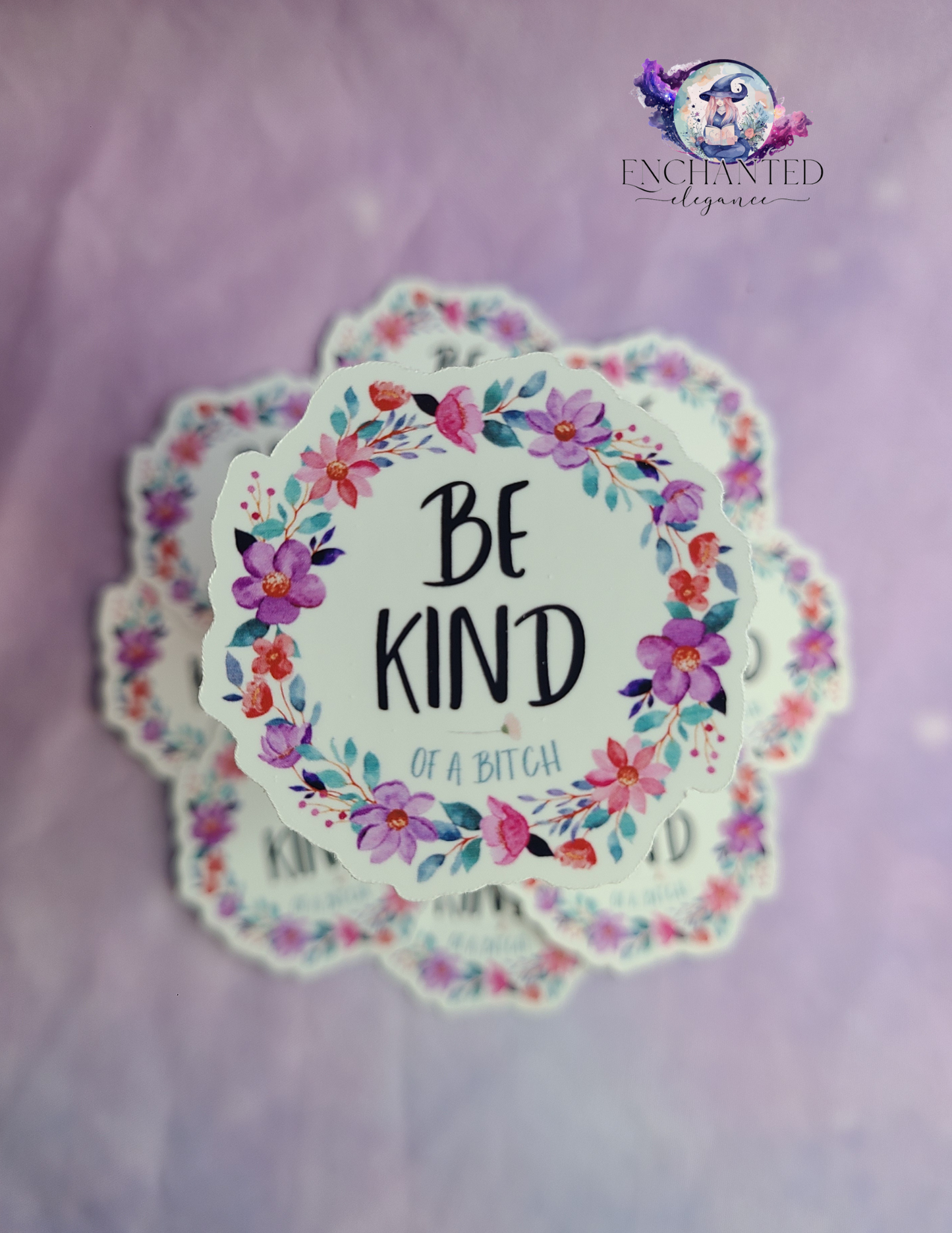 Be Kind Of A Bitch Sticker