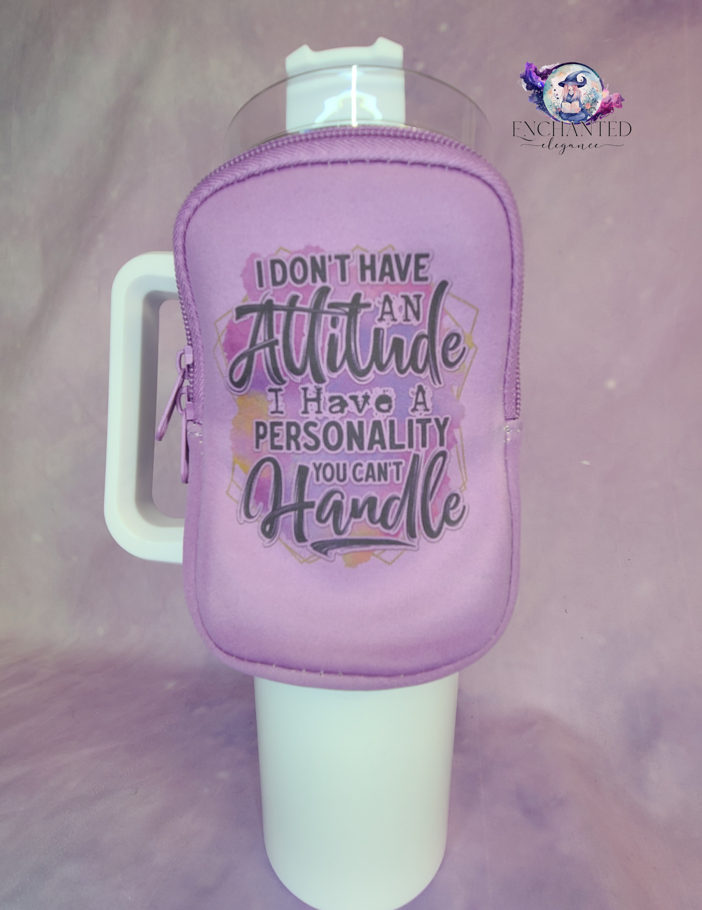 I Don't Have An Attitude Tumbler Pouch
