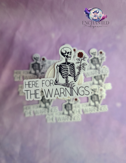 Here For The Warnings Sticker