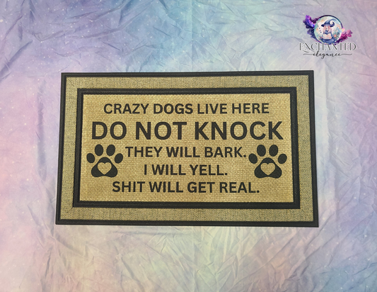 Crazy Dogs Live Here Doormat