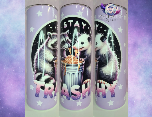 Stay Trashy Tumbler