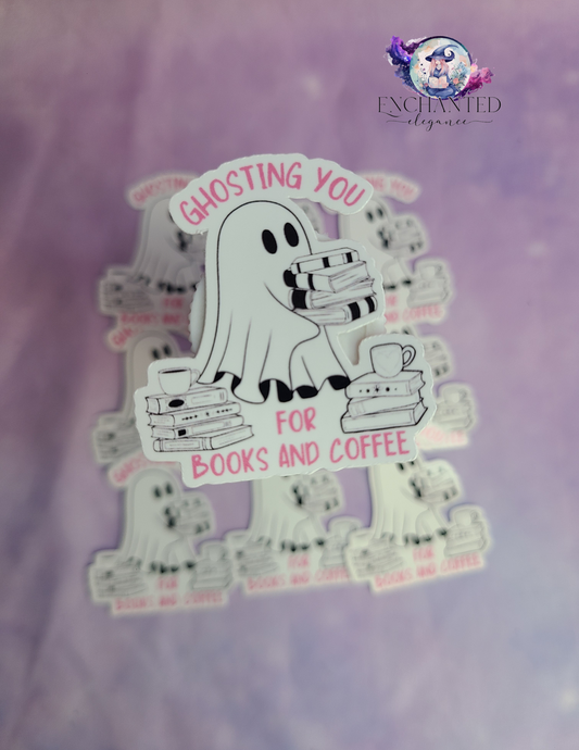 Ghosting You For Books and Coffee Sticker