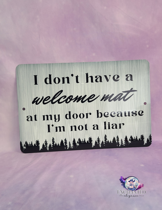 I Don't Have A Welcome Mat Sign