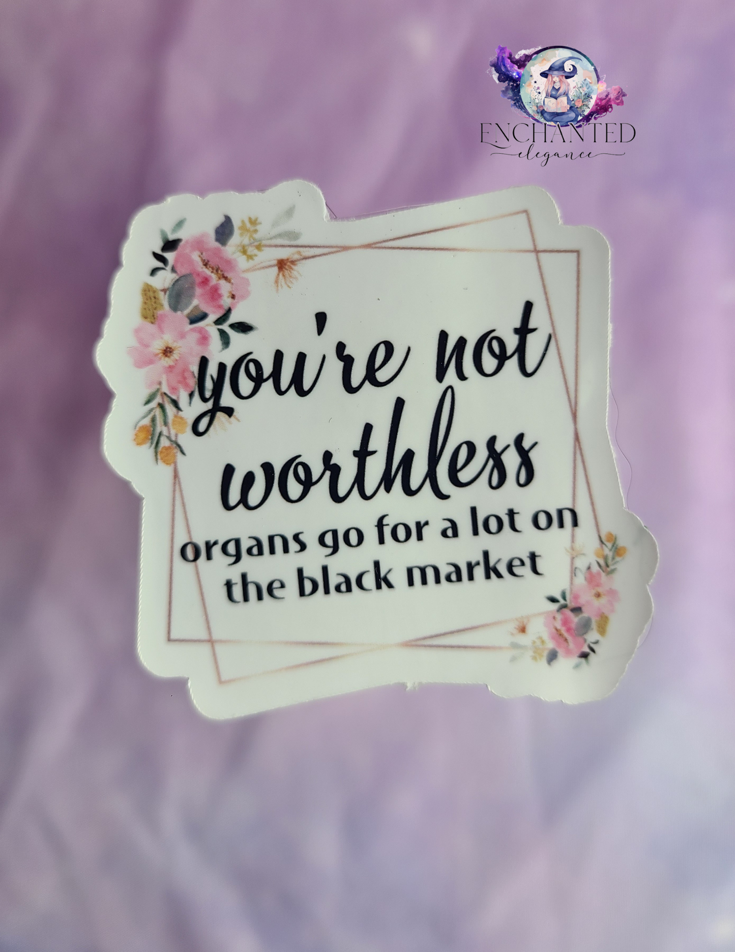 You're Not Worthless Sticker