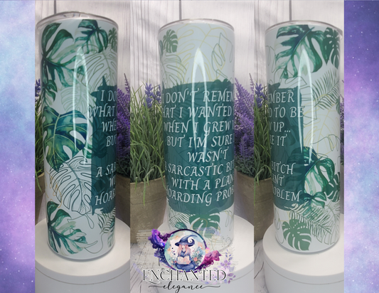 Plant Hoarder Tumbler